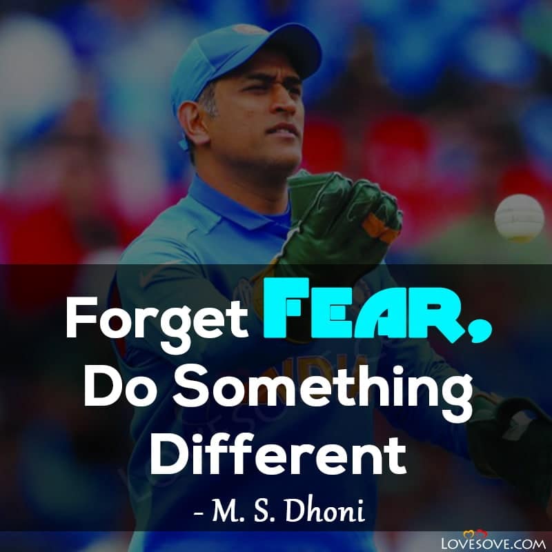 ms dhoni status english, inspirational quotes of mahendra singh dhoni, best lines for dhoni, dhoni quotes, dhoni quotes images, lines about ms dhoni,