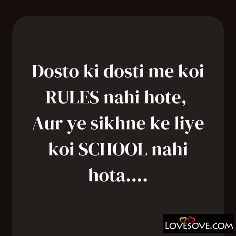 Dosto ki dosti me koi RULES nahi hote, , status in hindi dosti lovesove