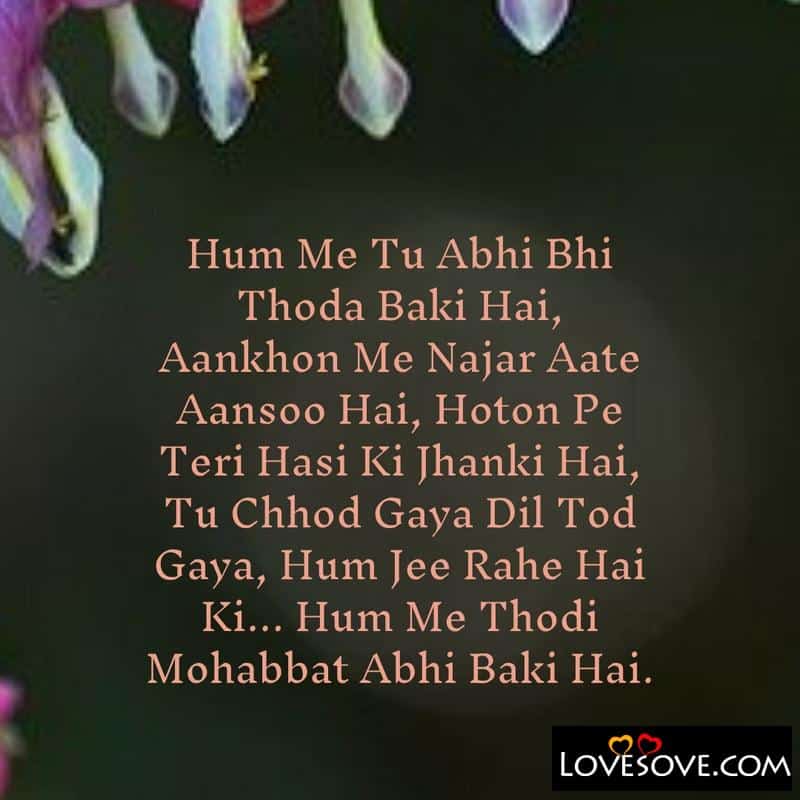Hum Me Tu Abhi Bhi Thoda Baki Hai, , broken heart shayari lovesove