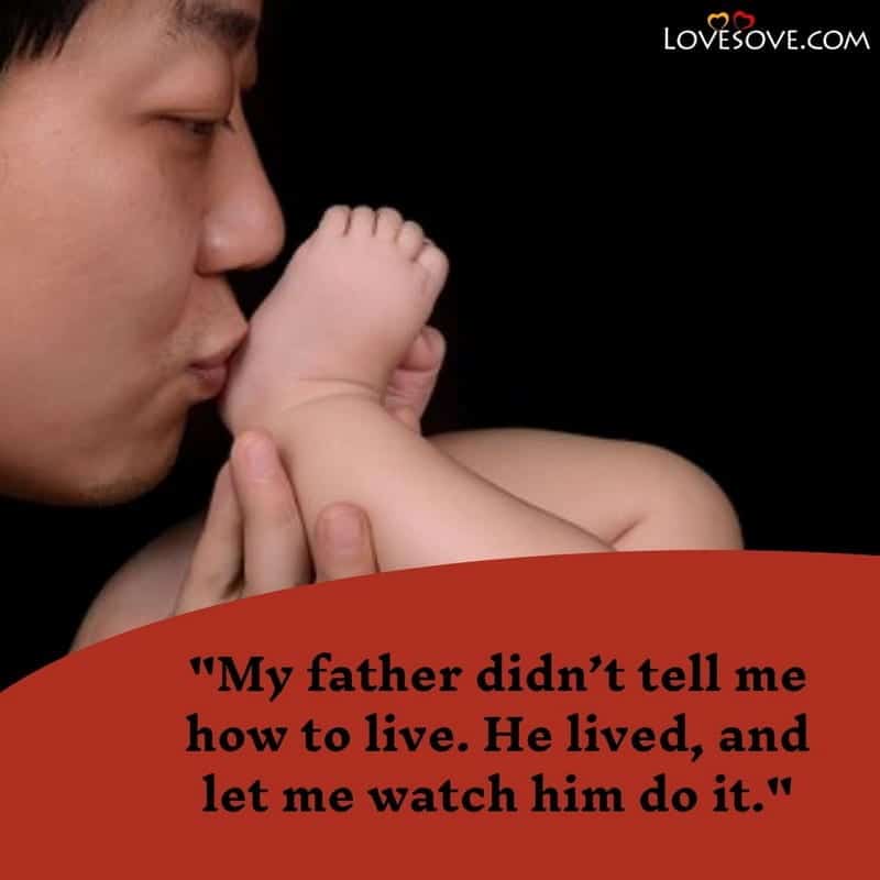 My father didn’t tell me how to live, , fathers day quotes lovesove