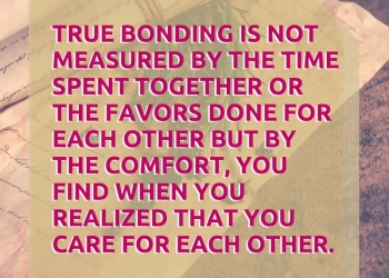 True bonding is not measured by the time spent, , friendship quotes lovesove