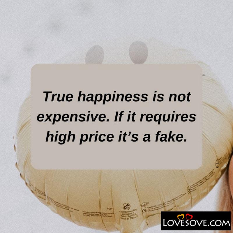 True happiness is not expensive
