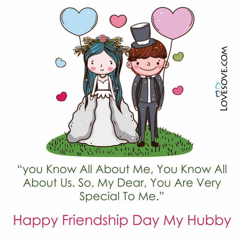 friendship day quotes for husband in english, happy friendship day quotes for hubby, romantic friendship day quotes for hubby, happy friendship day wishes quotes for husband, happy friendship day quotes to husband, friendship day quotes to husband, friendship day quotes on husband,