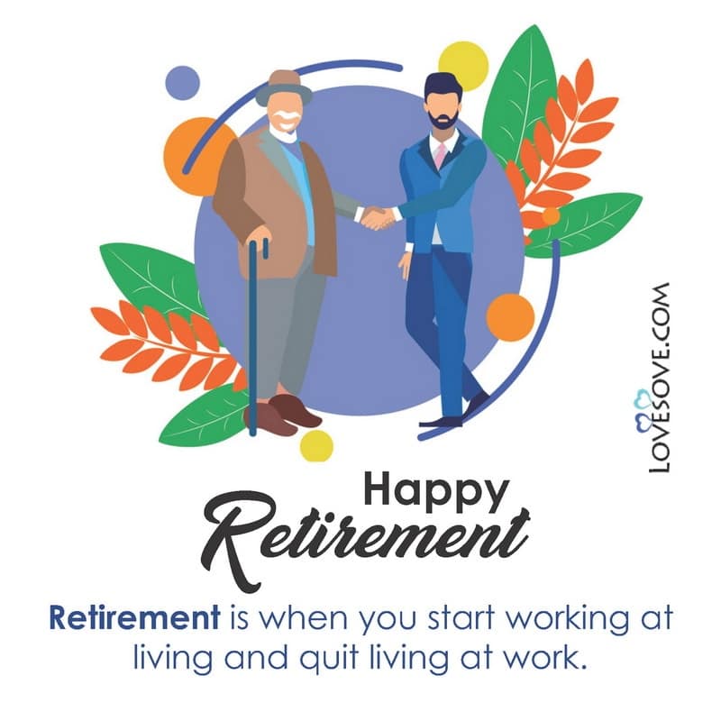 happy retirement papa quotes, happy retirement of the , happy retirement father, happy retirement pics, happy retirement pictures, happy retirement uncle, retirement quotes,
