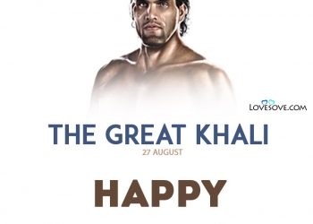 द ग्रेट खली, the great khali birthday wishes, the great khali quotes, the great khali quotes, happy birthday khali wishes lovesove
