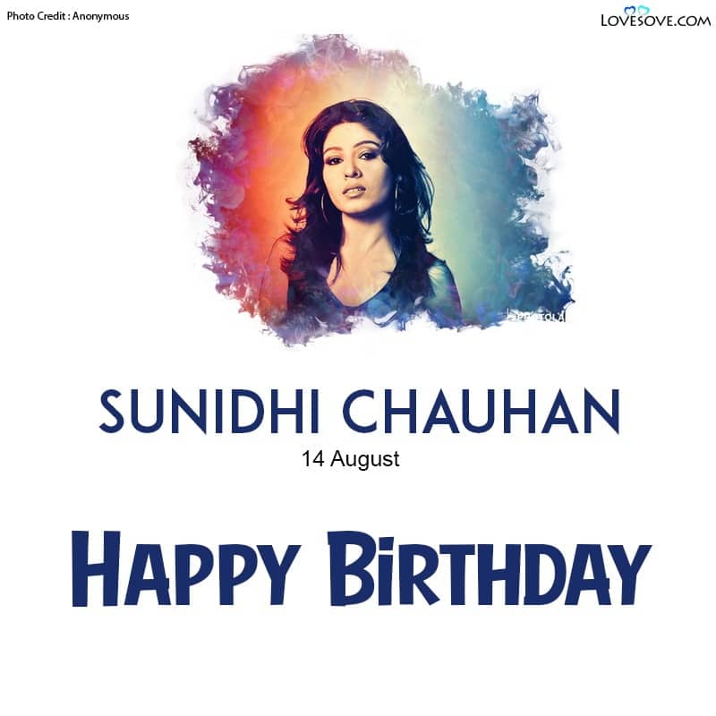 सुनिधि चौहान, Sunidhi Chauhan Birthday Wishes, Sunidhi Chauhan Quotes