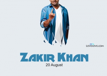 जाकिर खान, zakir khan birthday wishes, zakir khan best lines, zakir khan best lines, happy birthday zakir khan wishes lovesove
