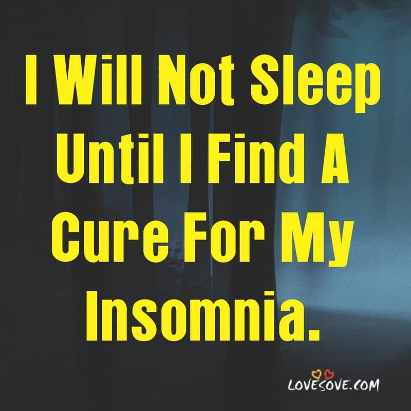 insomnia quotes on tumblr, quotes for insomnia, quotes of insomnia, famous quotes on insomnia, quotes about insomnia goodreads, inspirational quotes on insomnia,