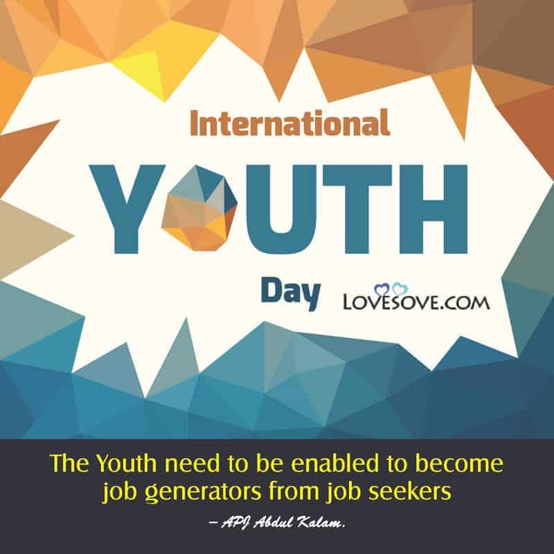 international youth day quotes, quotes for international youth day, quotes on international youth day, happy international youth day quotes, international youth day quotes in hindi,