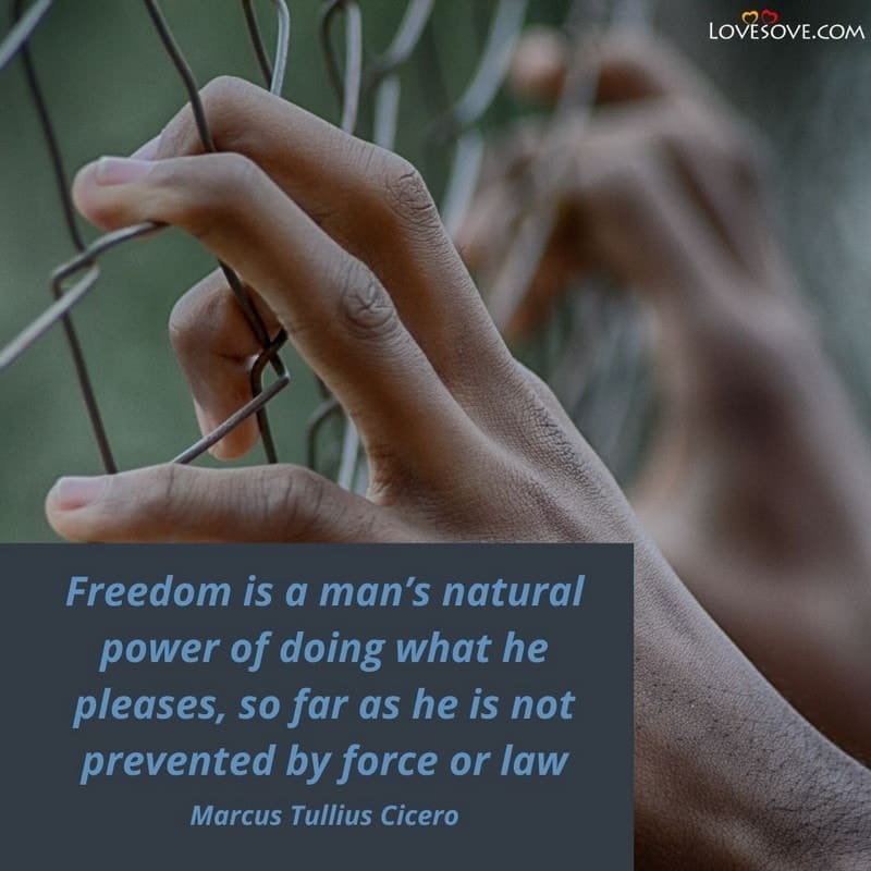 Freedom is a man’s natural power