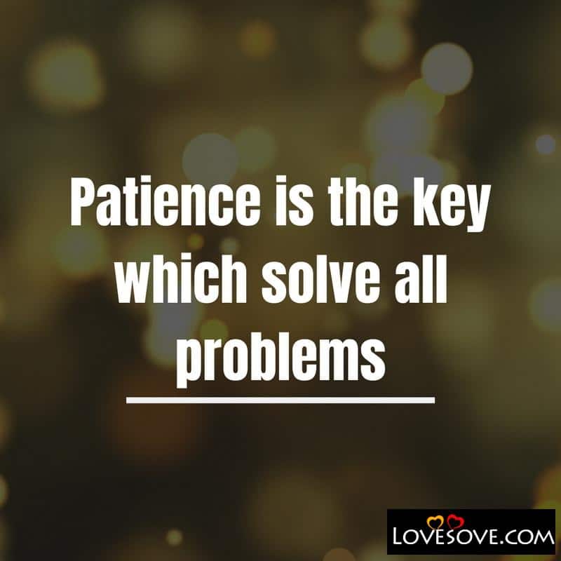Patience Quotes On Love, Patience Quotes For Work, Patience Quotes About Love, Patience Quotes In English Images, Patience Quotes For Her, Patience Quotes Pictures, Patience Quotes In English,