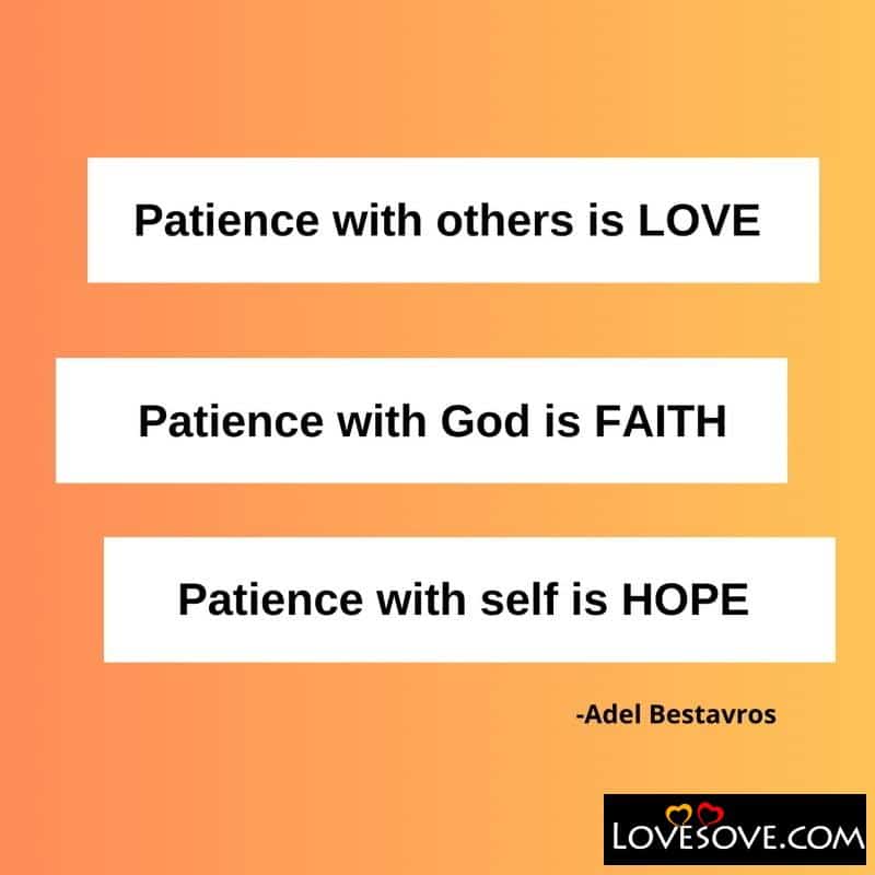 About Patience Quotes, Patience Poems Quotes, Patience Quotes For Whatsapp Status, Patience Quotes And Sayings, Patience Quotes Photos, Patience Quotes With Pictures,