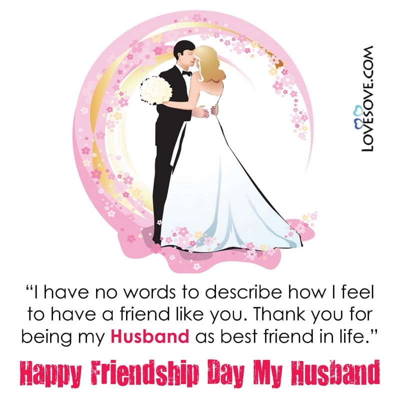 Happy Friendship Day Romantic Messages & Quotes for Husband