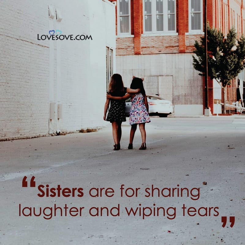 Best Sister Quotes With Images, Quotes On Sister In English, Your The Best Sister Ever, Best Lines On Sister For Whatsapp Status, Best Sister Relationship Quotes, Best Lines On Sister