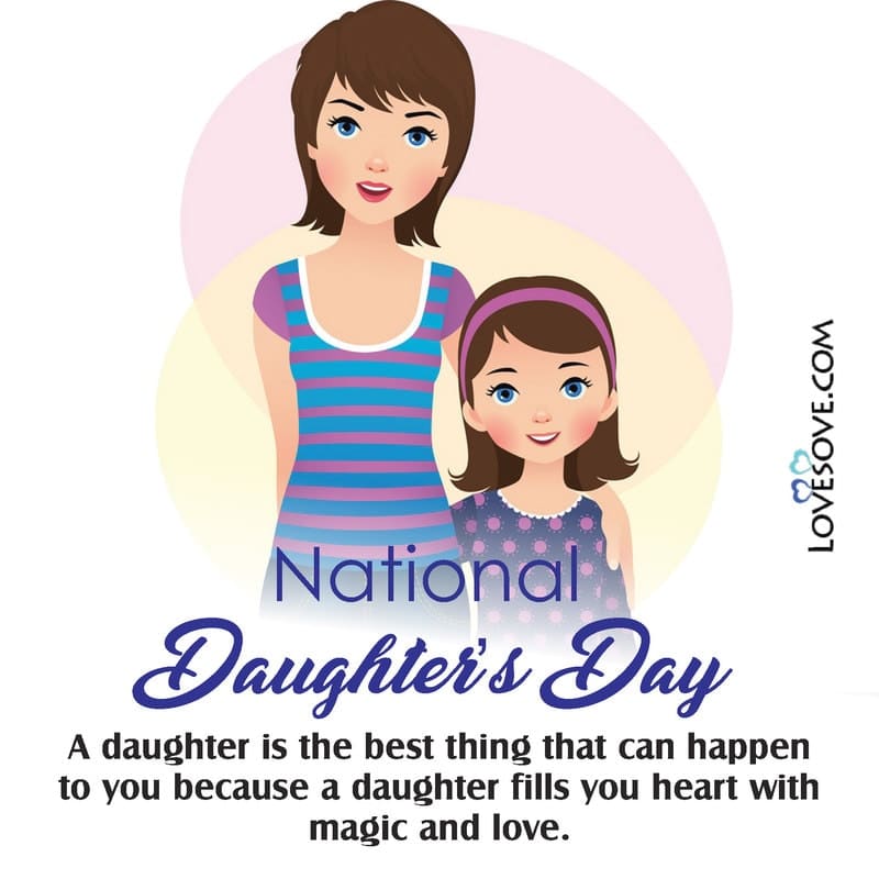 happy national daughters day quotes, quotes for national daughters day, national daughters day quotes from mother, national daughters day quotes from father, national sons and daughters day quotes, national daughters day quotes from mom, daughters day messages, happy daughters day messages,