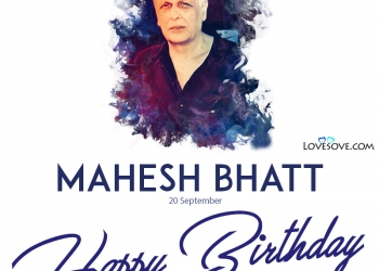 mahesh bhatt birthday wishes, mahesh bhatt quotes, status images, mahesh bhatt quotes, happy birthday mahesh bhatt wishes lovesove