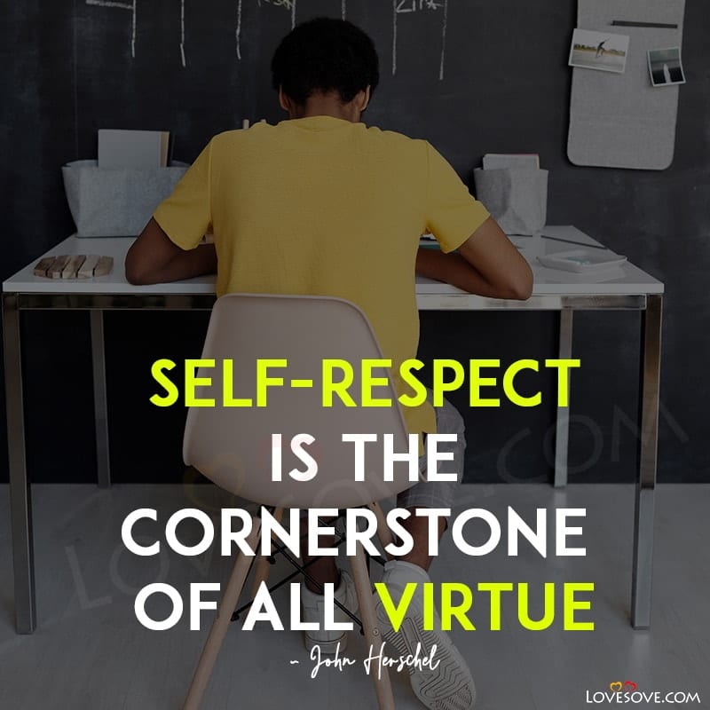 Best Lines For Self Respect, Positive Self Respect Quotes & Status
