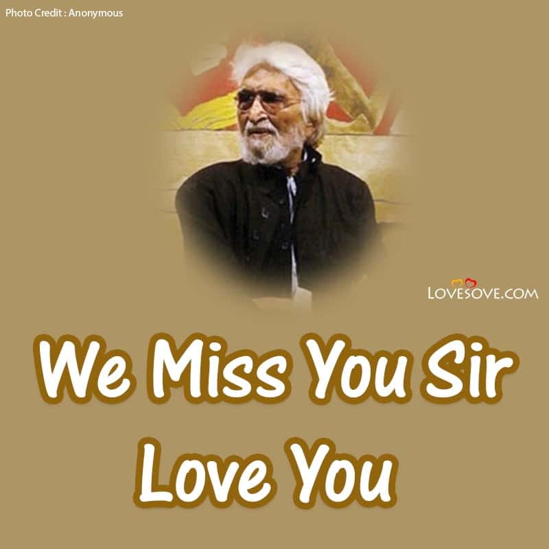 m. f. hussain quotes & status , m. f. hussain sir we miss you, m. f. hussain quotes, we miss you m f hussain sir lovesove