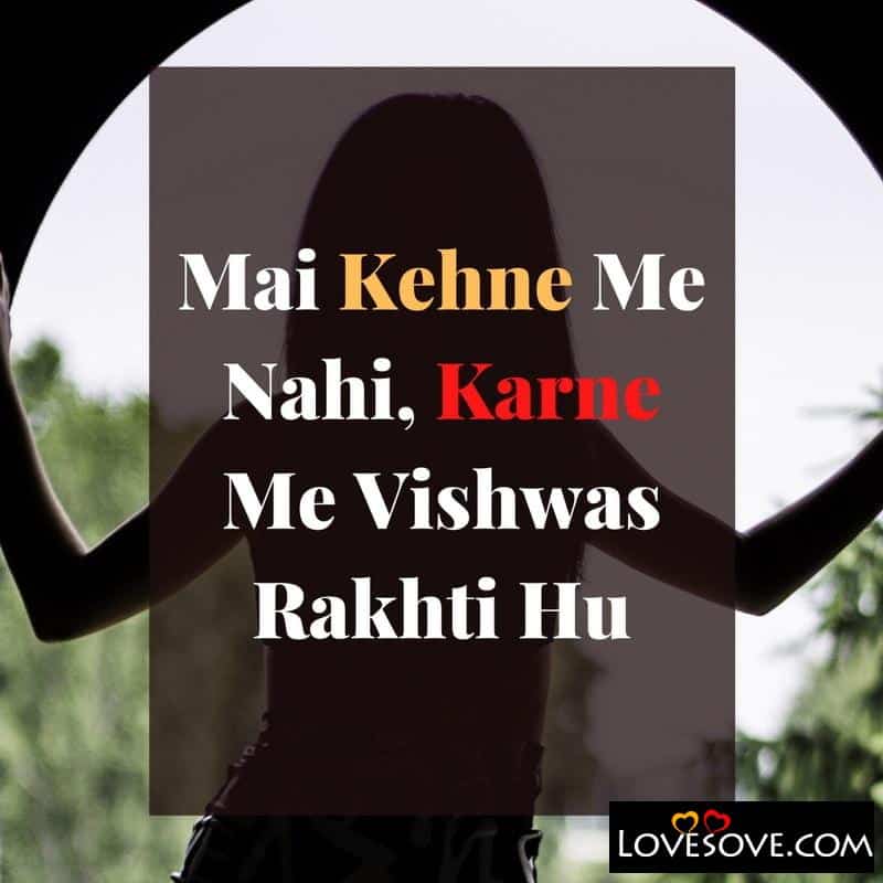 Mai kehne Me Nahi Karne Me Vishwas Rakhti Hu