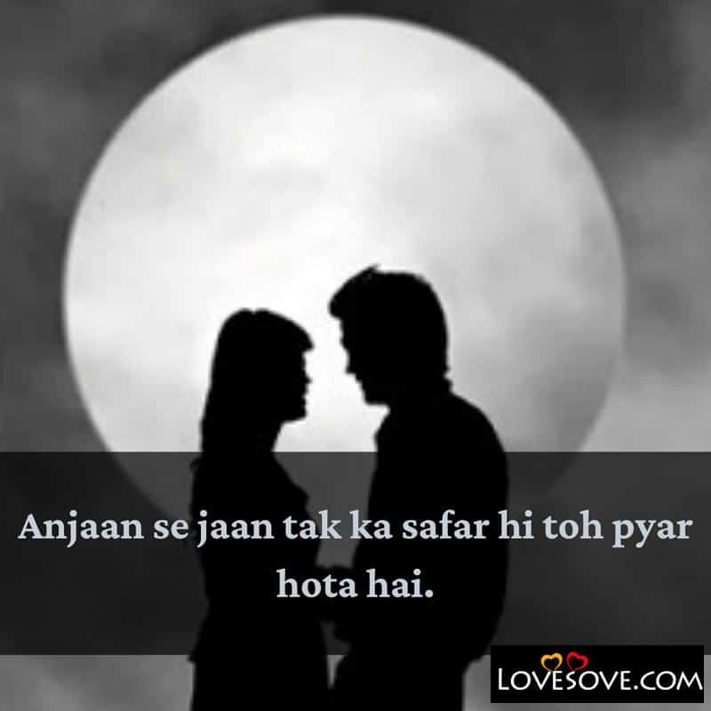 Anjaan se jaan tak ka safar hi toh pyar hota hai, , quotes about love lovesove