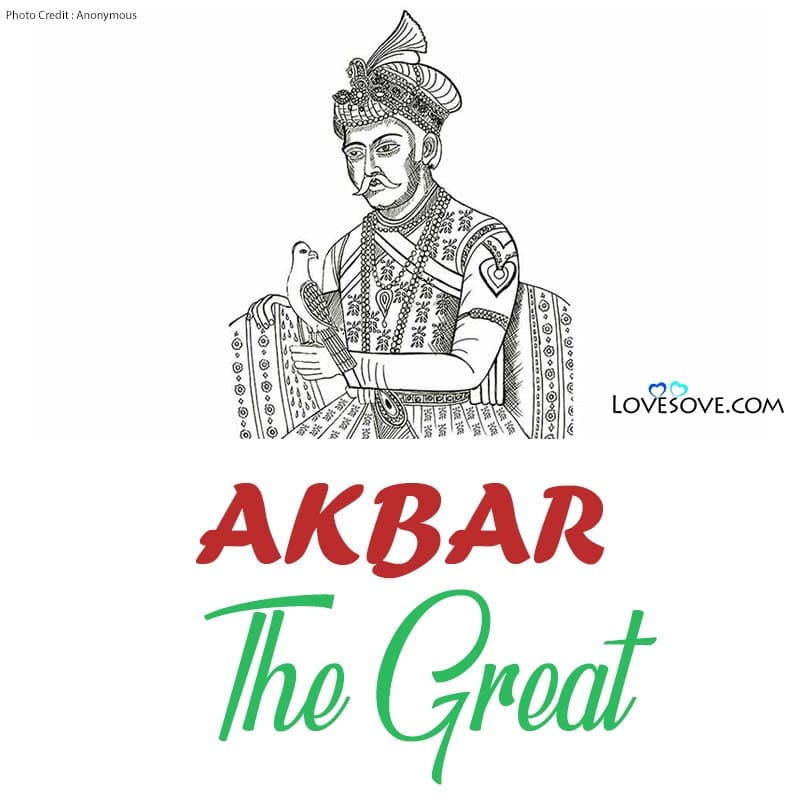 quotes of akbar the great, akbar famous quotes, akbar king quotes, akbar famous lines, akbar lines, akbar few lines, lines on akbar, lines about akbar, lines on akbar in hindi, अकबर, अकबर जीवनी, अकबर pic,