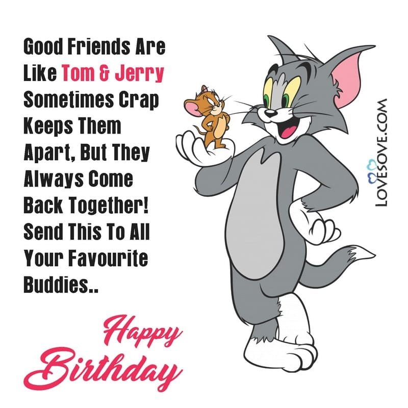 birthday wishes for tom & jerry, tom & jerry birthday status for best friend, birthday wishes for tom & jerry, happy birthday tom and jerry quotes lovesove