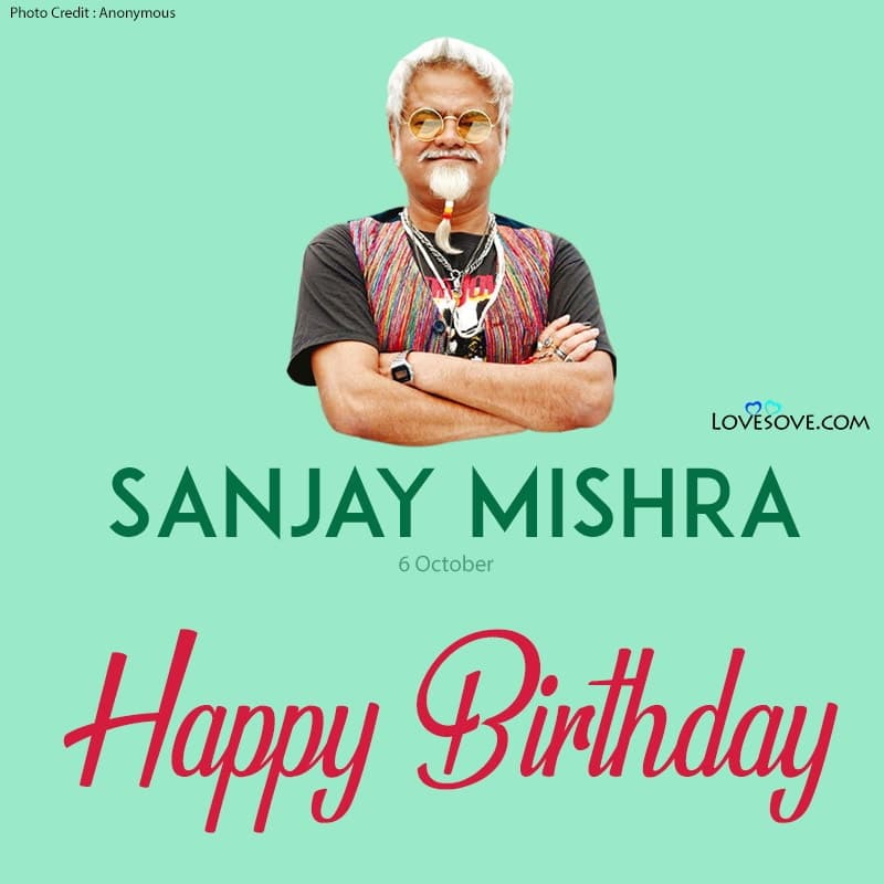 Happy Birthday Sanjay Mishra, Birthday Wishes For Sanjay Mishra, Sanjay Mishra Birthday Wishes, Birthday Status For Sanjay Mishra,