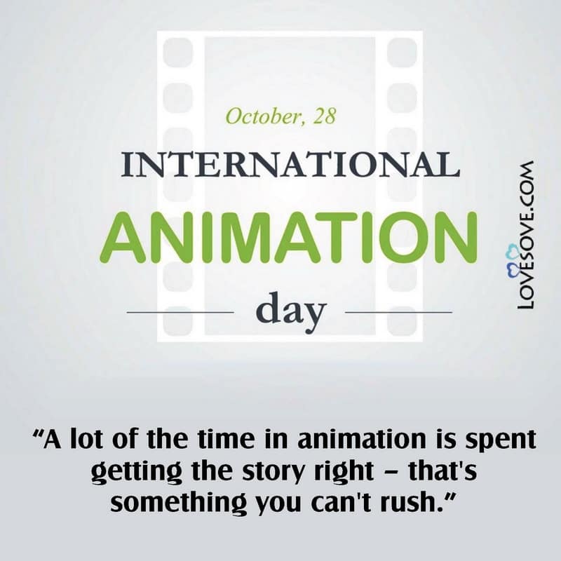 international animation day inspirational quotes, international animation day status, international animation day facts, international animation day 28 october,