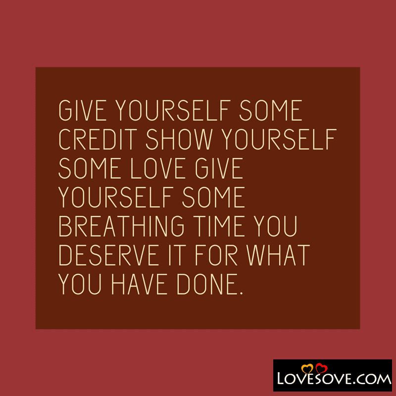 Give Yourself Some Credit Show Yourself Some