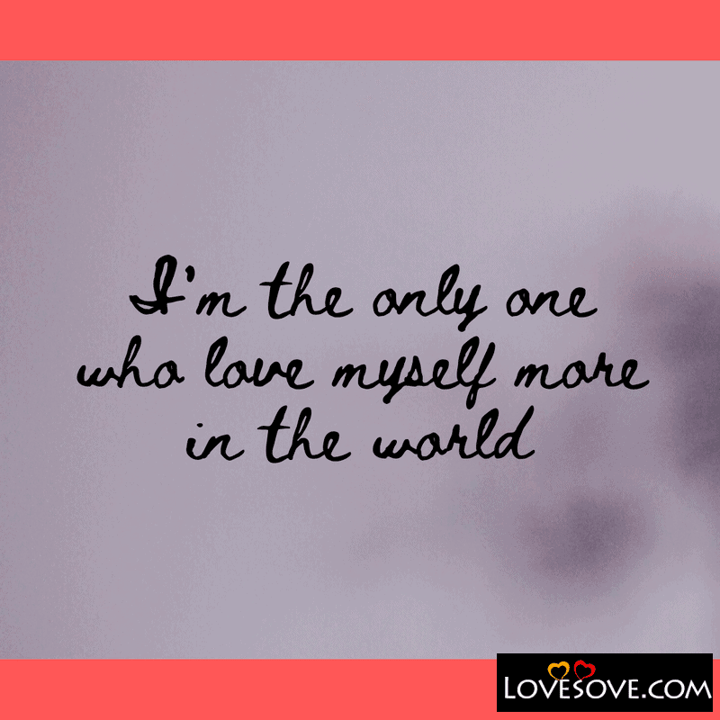 Love Yourself So Much Quotes, Love With Yourself Quotes,