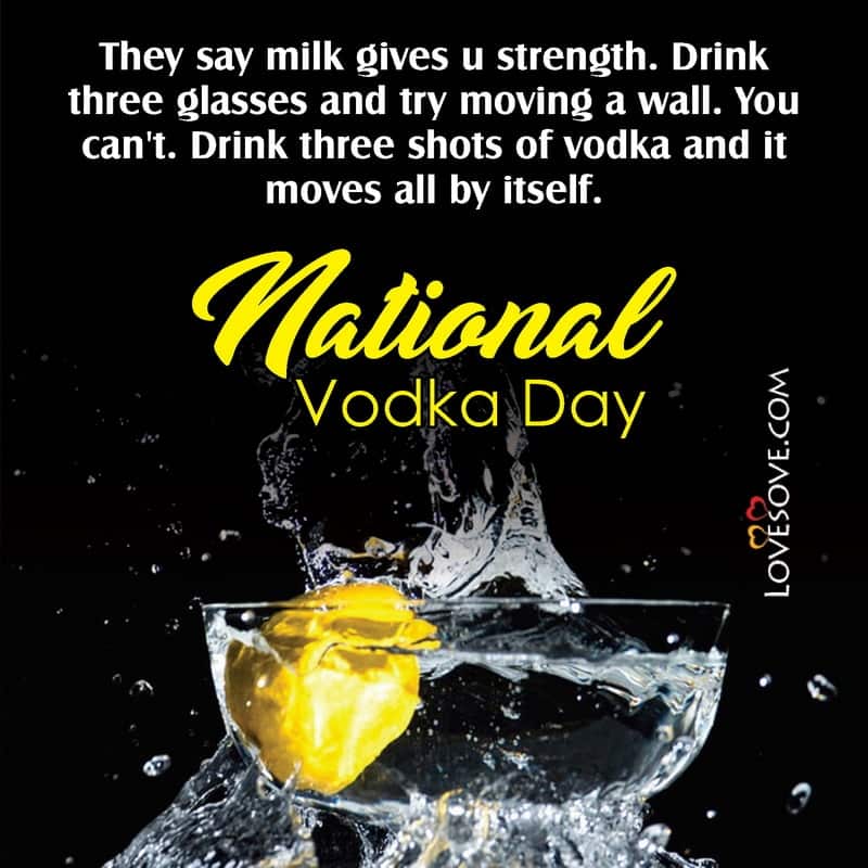 national vodka day thought, national vodka day theme, national vodka day lines, national vodka day motivational lines,