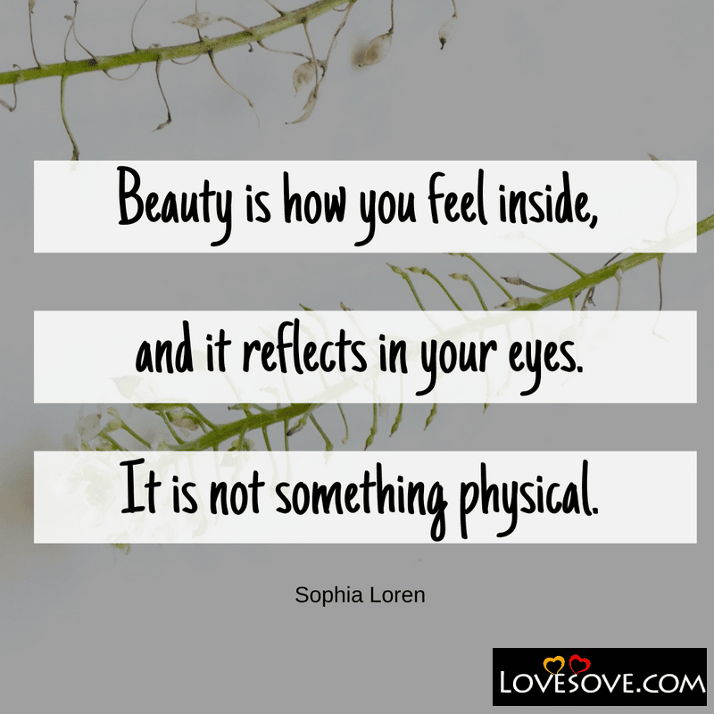 Beauty is how you feel inside, , nice quotes about life lovesove