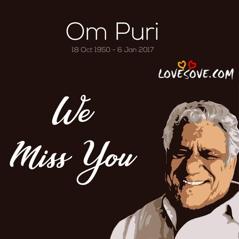 ओम पुरी, Om Puri Famous Dialogues & Quotes, We Miss You Sir