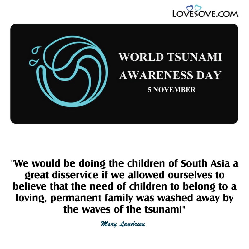 world tsunami awareness day inspiring lines, world tsunami awareness day inspirational status, world tsunami awareness day messages, world tsunami awareness day status,