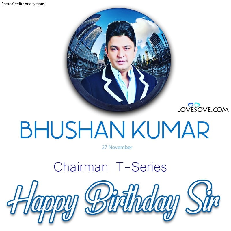 Happy Birthday Bhushan Kumar, Best Wishes For Bhushan Kumar
