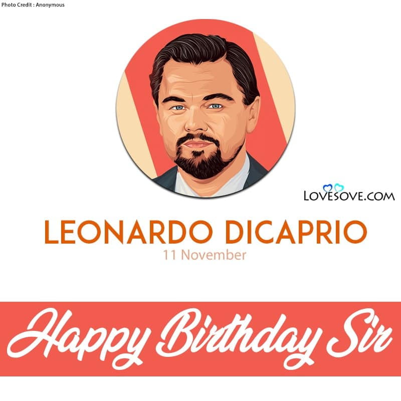 Leonardo Dicaprio Famous Lines & Quotes, Happy Birthday Leonardo Dicaprio