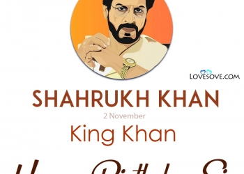 happy birthday shahrukh khan, shahrukh khan famous quotes & dialogues, shahrukh khan famous quotes, happy birthday shahrukh khan lovesove