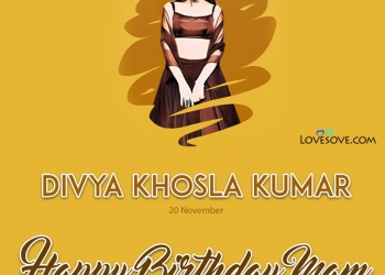 happy birthday divya khosla kumar, divya khosla kumar song lyrics, happy birthday divya khosla, happy birthday divya khosla kumar mam wishes lovesove