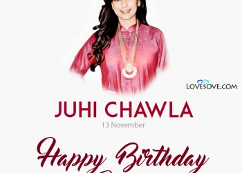 juhi chawla best dialogue & quotes, happy birthday juhi chawla, juhi chawla best dialogue, happy birthday juhi chawla wishes image lovesove