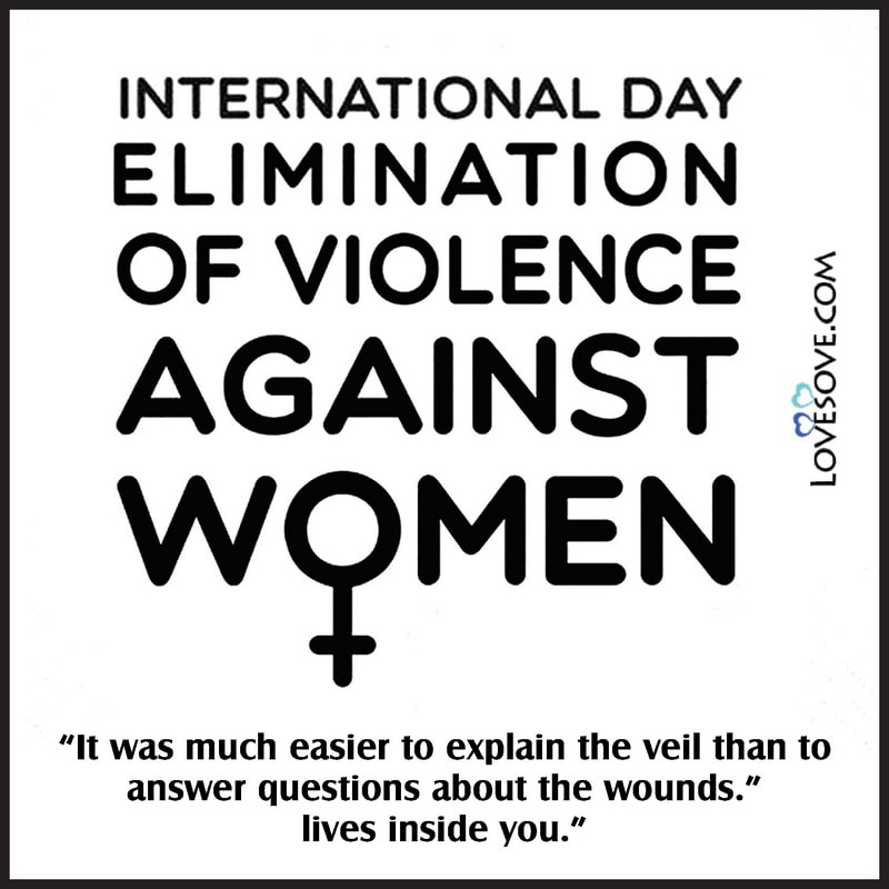 stop violence against women thoughts, end violence against women international day quotes, end violence against women international day messages, end violence against women international day theme, violence against women quotes, violence against women messages,