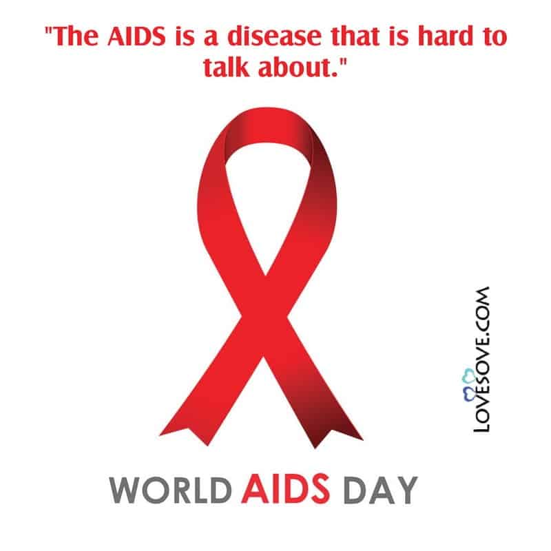 motivational quotes on world aids day, best world aids day quotes, famous quotes on world aids day, world aids day images quotes, world aids day messages, world aids day message to friends, messages for world aids day,