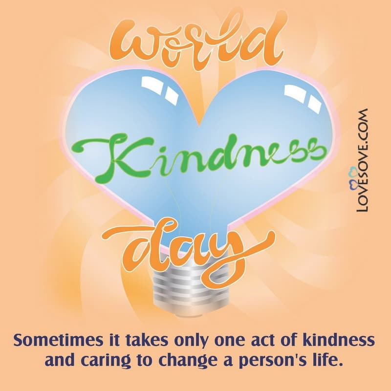 world kindness day quotes 2020, quotes about world kindness day, short quotes for world kindness day, world kindness day message, message of world kindness day, world kindness day thought, world kindness day best wishes, world kindness day wishes,