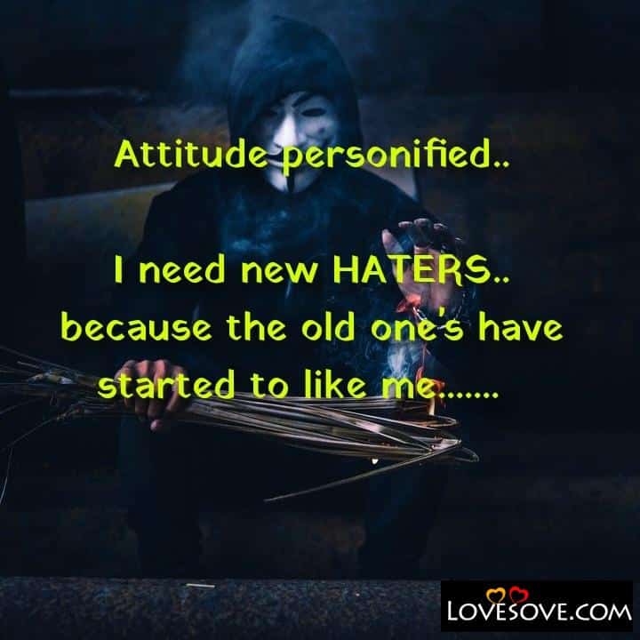 Attitude personified I need new haters