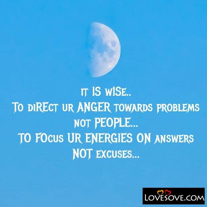 It is wise to direct ur anger