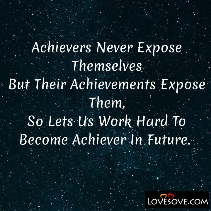 Achievers never expose themselves