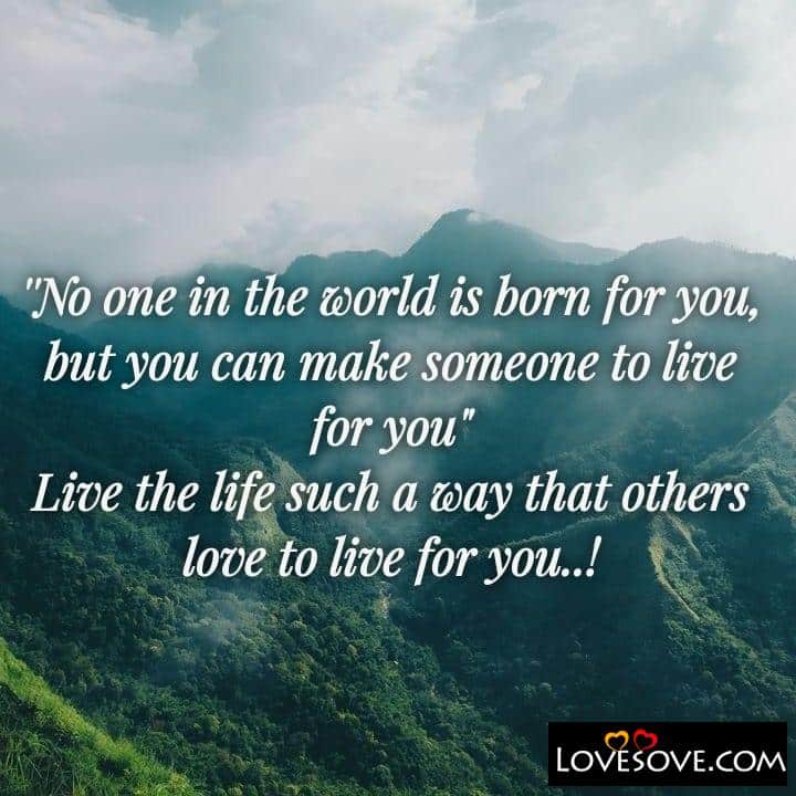 No one in the world is born for you