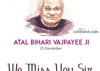 atal bihari vajpayee famous & motivational quotes, we miss you sir, atal bihari vajpayee motivational quotes, atal bihari vajpayee ji lovesove