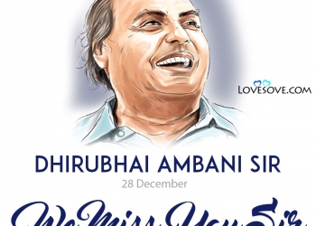 dhirubhai ambani famous quotes, we miss you sir, dhirubhai ambani famous quotes, dhirubhai ambani we miss you sir lovesove
