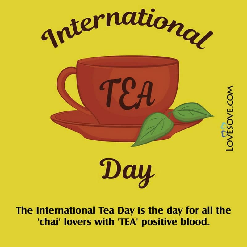 international tea day greetings, happy international tea day quotes, international tea day captions, images of international tea day,