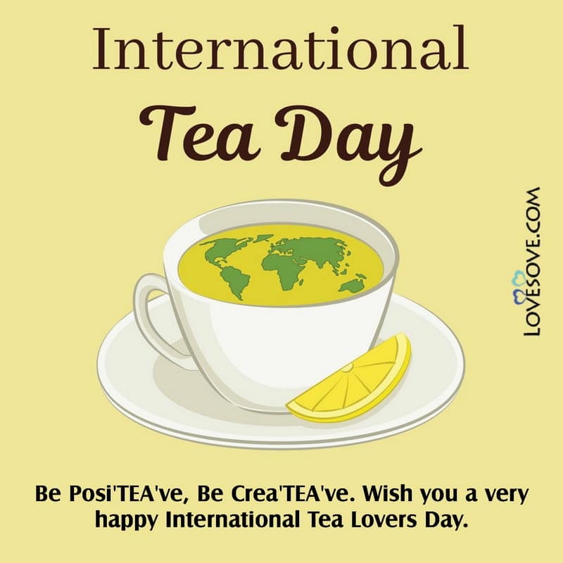international tea day images with quotes, happy international tea day quotes, quotes on international tea day, international tea day lines,